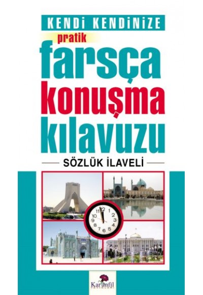 Kendi Kendinize Pratik Farsça Konuşma Kılavuzu