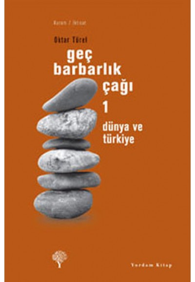 Geç Barbarlık Çağı 1 - Dünya ve Türkiye