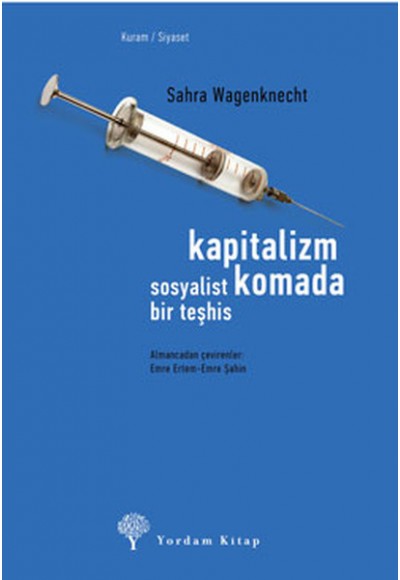 Kapitalizm Komada - Sosyalist Bir Teşhis