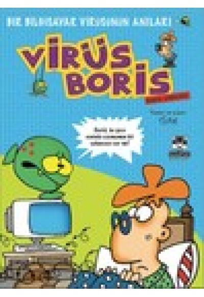 Boris Görevde  Bir Bilgisayar Virüsünün Anıları / Virüs Boris