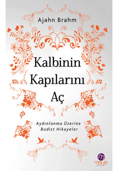 Kalbinin Kapılarını Aç  Aydınlanma Üzerine Budist Hikayeler