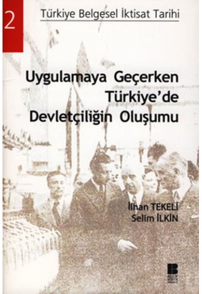 Uygulamaya Geçerken Türkiye'de Devletçiliğin Oluşumu