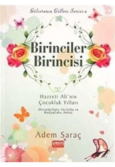 Birinciler Birincisi  Hazreti Ali'nin Çocukluk Yılları (Kerremellahu Vechehu ve Radiyallahu Anhu