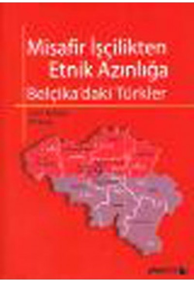 Misafir İşçilikten Etnik Azınlığa  Belçika'daki Türkler