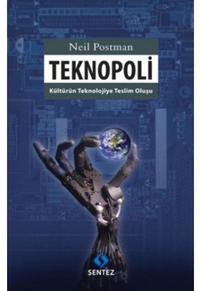 Teknopoli  Kültürün Teknolojiye Teslim Oluşu