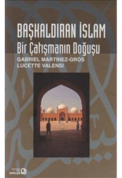 Başkaldıran İslam - Bir Çatışmanın Doğuşu