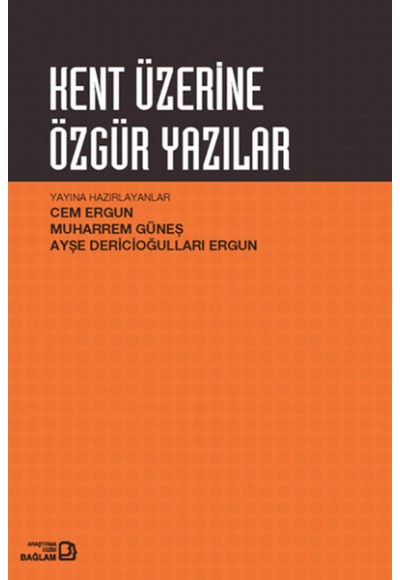 Kent Üzerine Özgür Yazılar