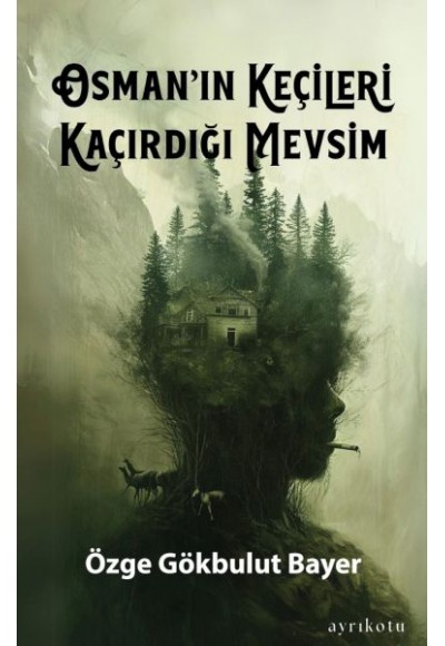 Osman’ın Keçileri Kaçırdığı Mevsim