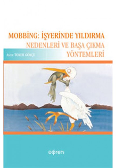 Mobbing: İşyerinde Yıldırma Nedenleri ve Başa Çıkma Yöntemleri