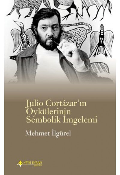 Julio Cortazar'ın Öykülerinin Sembolik İmgelemi