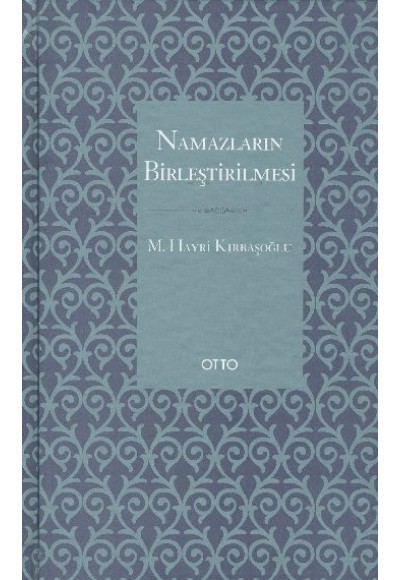 Namazların Birleştirilmesi (Ciltli)