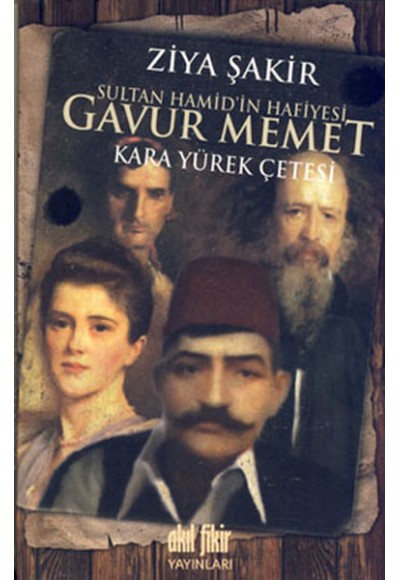 Sultan Hamid'in Hafiyesi Gavur Memed  Kara Yürek Çetesi (cep boy)