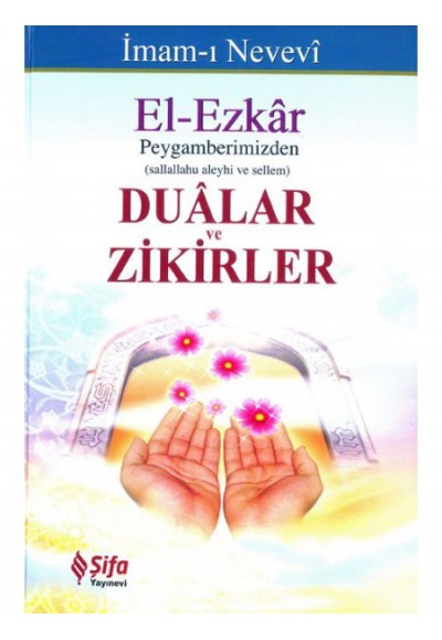 El-Ezkar - Peygamberimizden Dualar ve Zikirler