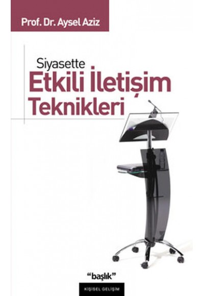 Siyasette Etkili İletişim Teknikleri