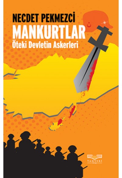 Mankurtlar Öteki Devletin Askerleri