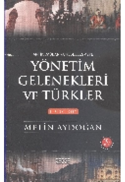 Yönetim Gelenekleri ve Türkler 1. Cilt