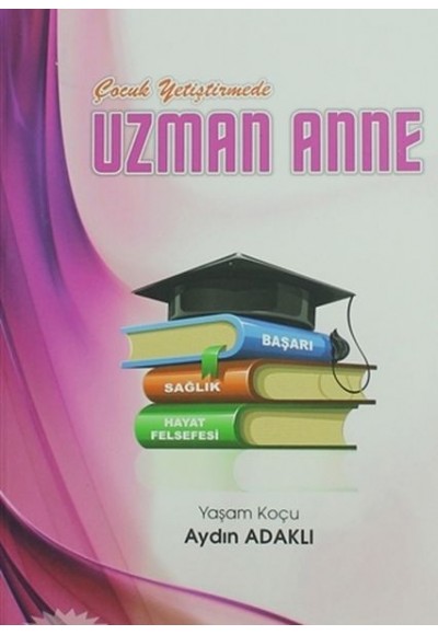 Çocuk Yetiştirmede Uzman Anne