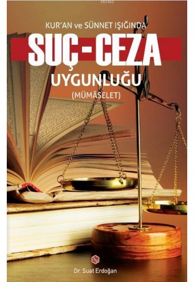 Kur'an ve Sünnet Işığında Suç-Ceza Uygunluğu