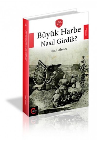 Büyük Harbe Nasıl Girdik?