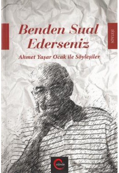 Benden Sual Ederseniz  Ahmet Yaşar Ocak ile Söyleşiler