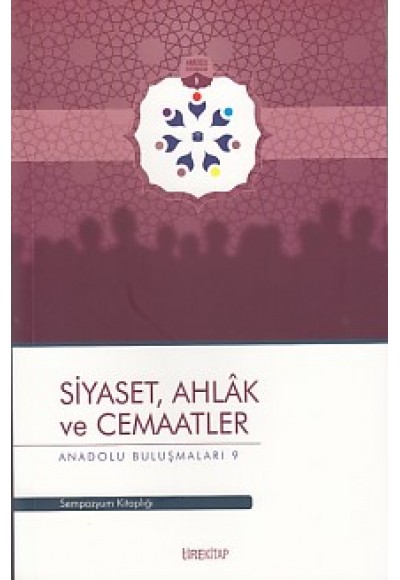 Anadolu Buluşmaları 9 - Siyaset, Ahlak ve Cemaatler