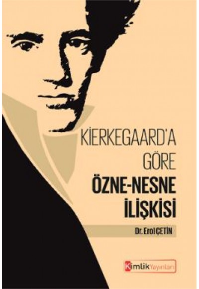 Kierkegaard'a Göre Özne - Nesne İlişkisi