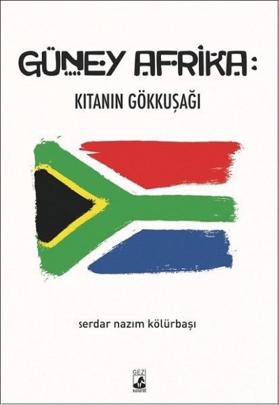 Güney Afrika: Kıtanın Gökkuşağı