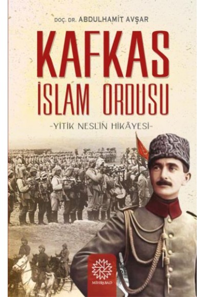 Yitik Neslin Hikayesi - Kafkas İslam Ordusu