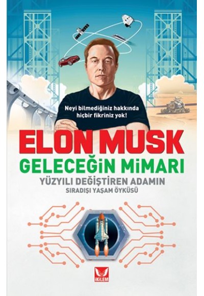 Elon Musk - Geleceğin Mimarı