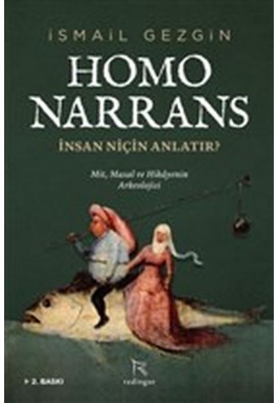 Homo Narrans: İnsan Niçin Anlatır? - Mit, Masal ve Hikayenin Arkeolojisi