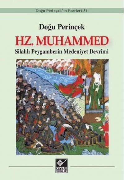 Hz. Muhammed: Silahlı Peygamberin Medeniyet Devrimi