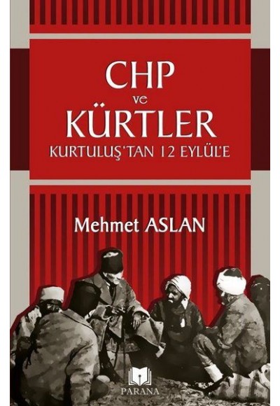 CHP ve Kürtler - Kurtuluş’tan 12 Eylül’e