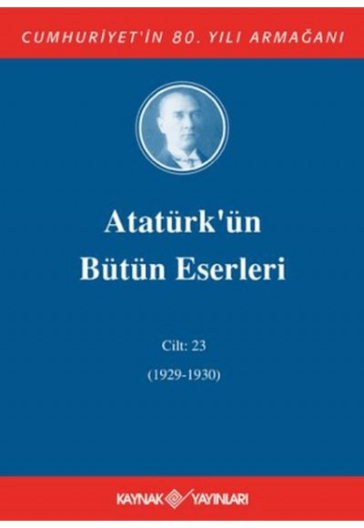 Atatürk'ün Bütün Eserleri Cilt: 23 (1929 - 1930)