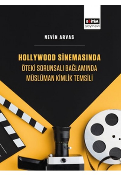 Hollywood Sinemasında Öteki Sorunsalı Bağlamında Müslüman Kimlik Temsili