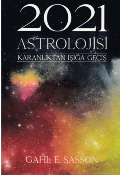 2021 Astrolojisi - Karanlıktan Işığa Geçiş