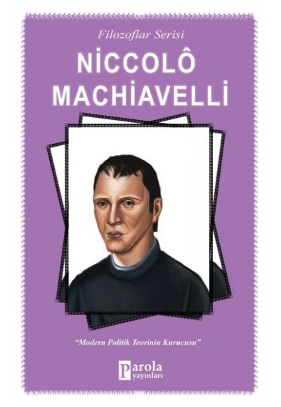 Niccolo Machiavelli - Modern Politik Teorinin Kurucusu