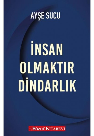 İnsan Olmaktır Dindarlık