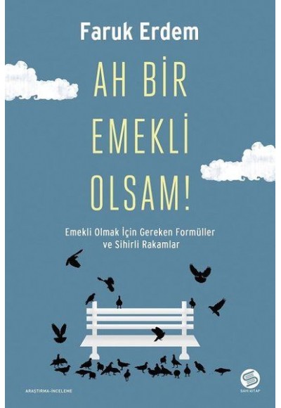 Ah Bir Emekli Olsam!