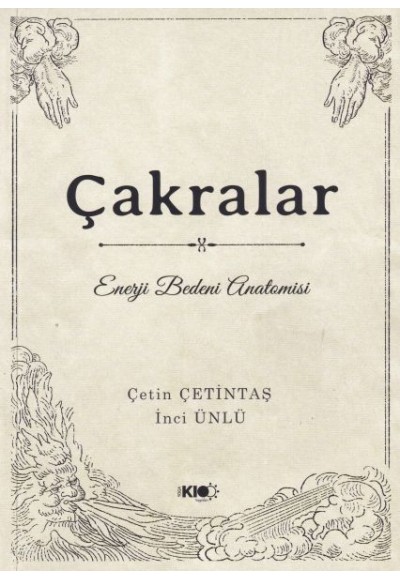 Çakralar: Enerji Bedeni Anatomisi