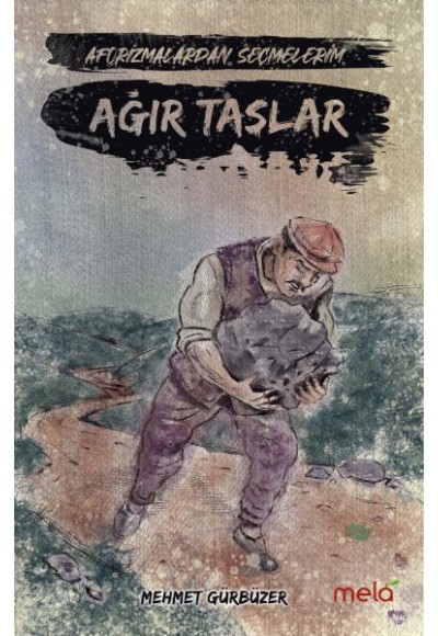 Ağır Taşlar - Aforizmalarımdan Seçmelerim