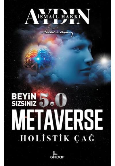 Beyin Sizsiniz 5.0 - Metaverse  Holistik Çağ