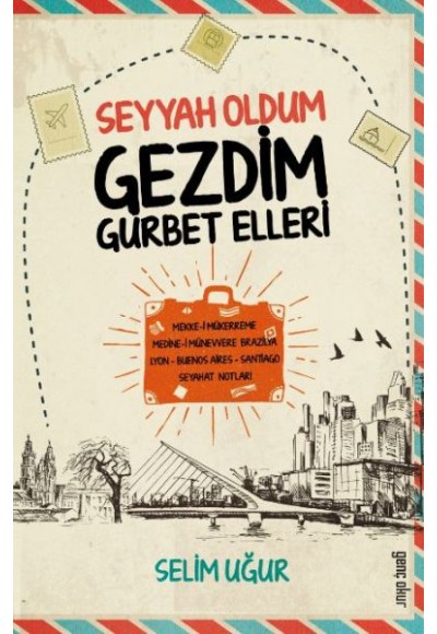 Seyyah Oldum Gezdim Gurbet Elleri