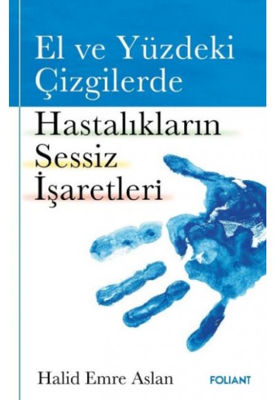 El ve Yüzdeki Çizgilerde Hastalıkların Sessiz İşaretleri