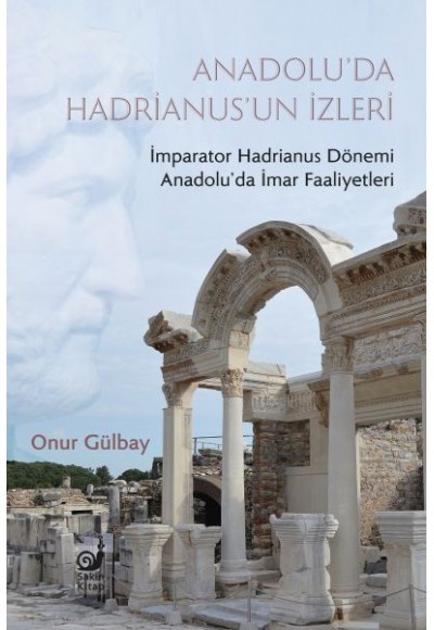 Anadolu’da Hadrianus’un İzleri