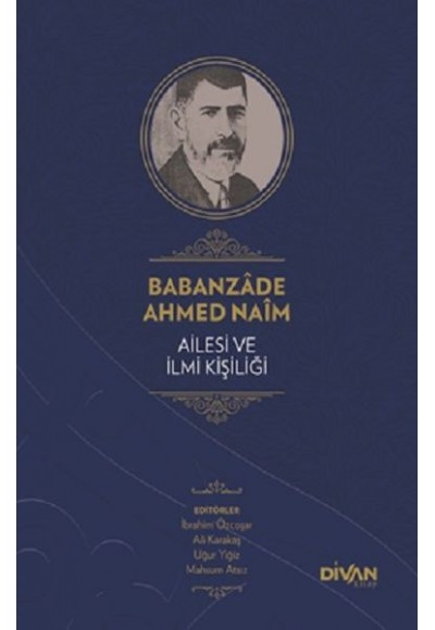 Babanzade Ahmed Naim Ailesi ve İlmi Kişiliği (Ciltli)