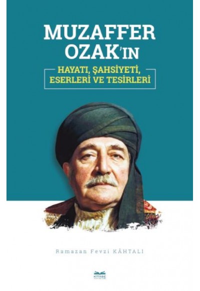 Muzaffer Ozak’ın Hayatı, Şahsiyeti, Eserleri ve Tesirleri