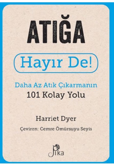 Atığa Hayır De! - Daha Az Atık  Çıkarmanın 101 Kolay Yolu