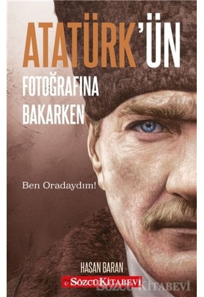 Atatürk'ün Fotoğrafına Bakarken