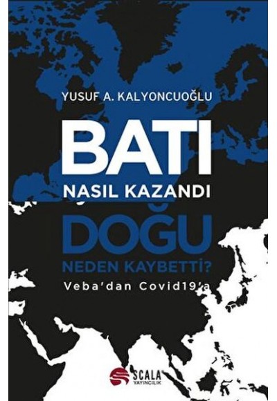 Batı Nasıl Kazandı - Doğu Neden Kaybetti?