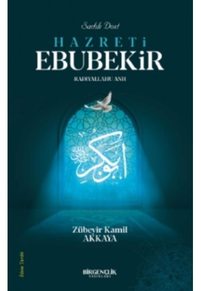 Sadık Dost Hazreti Ebubekir